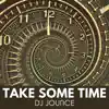 Take Some Time (Radio Edit) [Radio Edit] - Single album lyrics, reviews, download