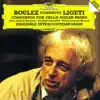 Ligeti: Cello Concerto, Violin Concerto & Piano Concerto album lyrics, reviews, download