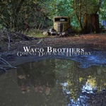 The Waco Brothers - Diybyob