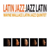 Wayne Wallace Latin Jazz Quintet - ¡Estamos Aqui!