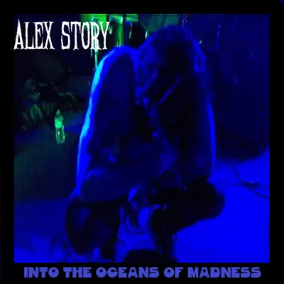 Into the Oceans of Madness - Single - Alex Story