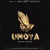 Umoya (feat. M.J & Mellow & Sleazy) - Single album lyrics, reviews, download