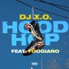 X.O., Doughboy Sauce, Sancho Saucy, Deadend Redd & Eskay - Hood Hop (feat. Foogiano)
