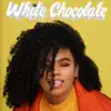 Stream & download White Chocolate - Single