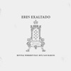 Eres Exaltado (feat. Miel San Marcos) - Single