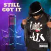 Stream & download Still Got It - Single