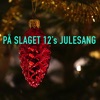 På Slaget 12's Julesang - Single