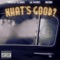 What's Good? (feat. Bizziee & Lil Faded) - Trigga Flores lyrics