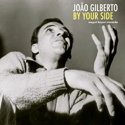 By Your Side - João Gilberto