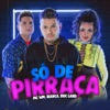 Só de Pirraça - Single