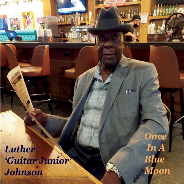 Once in a Blue Moon - Luther 'Guitar Junior' Johnson