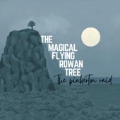 The Pinkerton Raid - The Magical Flying Rowan Tree