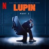 Lupin (Music from Pt. 2 of the Netflix Original Series)