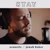 Stay - Acoustic - Single album lyrics, reviews, download