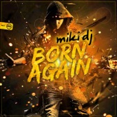 Miki DJ - Born Again (Original Mix)