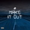 Make It Out - Single