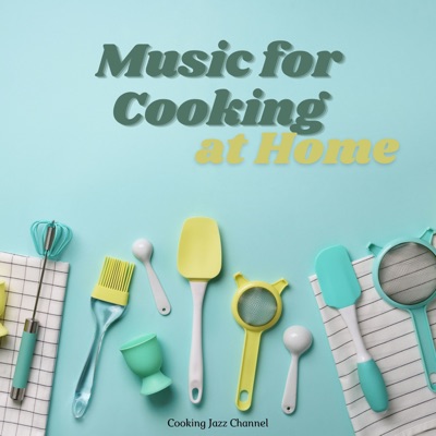 Background Music for Cooking - Cooking Jazz Channel | Shazam