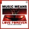 Music Means Love Forever artwork