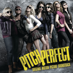 Pitch Perfect (Original Motion Picture Soundtrack) - Various Artists Cover Art