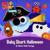 Baby Shark Halloween & More Kids Halloween Songs album lyrics, reviews, download