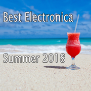 Best Electronica Summer 2018 - Various Artists