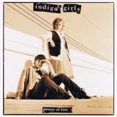 Power of Two (Single Edit) - Indigo Girls