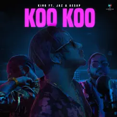 Koo Koo (feat. Jaz & Aesap) - Single by King album reviews, ratings, credits
