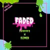 Faded (Slime Pilgrim Remix Chopped and Slimed) [Slime Pilgrim Remix Chopped and Slimed] - Single album lyrics, reviews, download