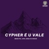 Cypher É U Vale - Single, 2021