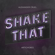 Shake That (Extended Mix) - Alexander Cruel & Artichokes