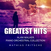 Greatest Hits (Originally Performed by Alan Walker) [Piano Orchestral Collection] artwork