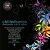 Chilled Series Vol. 1 - Downtempo Music & Culture, 2011
