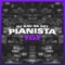 Pianista 157 (feat. MC Maneirinho) - DJ XAU DA DZ7 & Mc GW lyrics