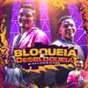 Bloqueia e Desbloqueia - Single album lyrics, reviews, download