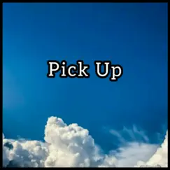 Pick Up - Single by Kel album reviews, ratings, credits