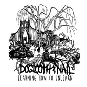 Dogtooth & Nail - Learning How to Unlearn