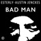 Bad Man (feat. Austin Jenckes) - Esterly lyrics