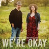 We're Okay (feat. Amanda Kind) - Single