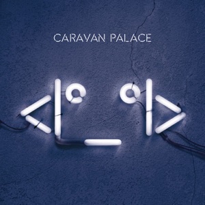 Caravan Palace - Comics - Line Dance Musik