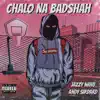 CHALO NA BADSHAH (feat. Andy Sirdard) - Single album lyrics, reviews, download