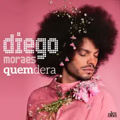 Quem Dera - Single - Diego Moraes Quem Dera - Single - Diego Moraes