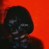 Slow - Single