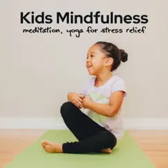 Kids Mindfulness - Meditation, Yoga for Stress Relief, Music for Relaxation of Body and Mind & Breathing Exercises, Sleep Music for Baby (Healing Nature Sounds) by Baby Training Academy, Sleeping Baby Music & Kids Yoga Music Masters album reviews, ratings, credits
