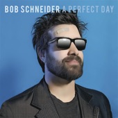 Bob Schneider - Let the Light In (Radio Edit)