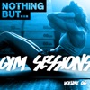 Nothing But... Gym Sessions, Vol. 06