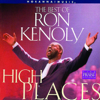 The Best of Ron Kenoly : High Places - Ron Kenoly