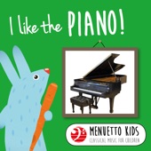 I Like the Piano! (Menuetto Kids - Classical Music for Children) artwork