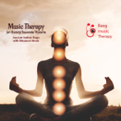Raag Music Therapy-Music Therapy for Anxiety/Insomnia/Hysteria - Raag Music Therapy