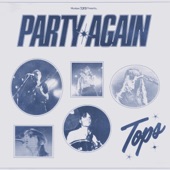 Tops - Party Again