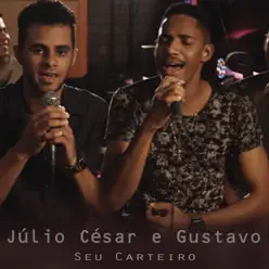 Seu Carteiro - Single - Júlio César & Gustavo